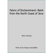 Fabric of Enchantment: Batik from the North Coast of Java [Paperback - Used]