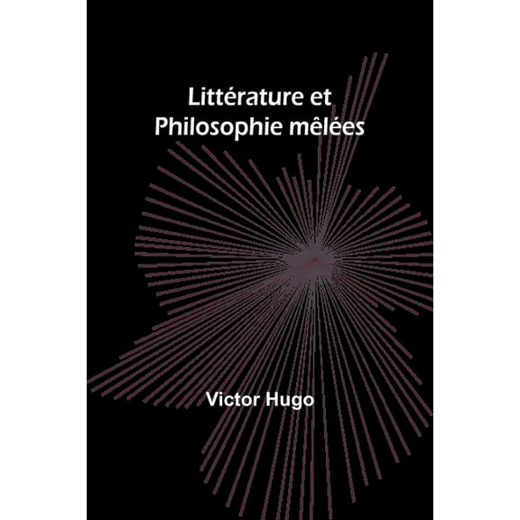 LittÃ©rature et Philosophie mÃªlÃ©es, (Paperback)