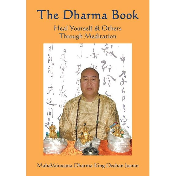 The Dharma Book: Heal Yourself & Others Through Meditation, (Paperback)
