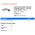 thumbnail image 2 of Ignition Control Module Connector - Compatible with 1992 - 1995 GMC C1500 Suburban 5.7L V8 1993 1994, 2 of 2