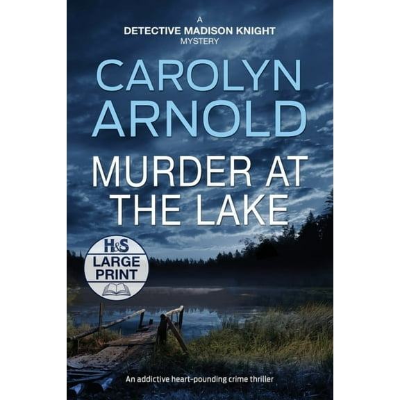 Detective Madison Knight Murder at the Lake: An addictive heart-pounding crime thriller, Book 13, (Paperback)