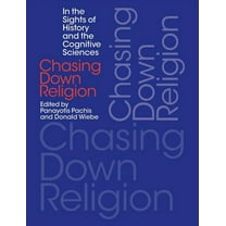 Chasing Down Religion : In the Sights of History and the Cognitive Sciences