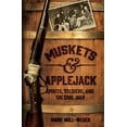thumbnail image 1 of Pre-Owned Muskets and Applejack: Spirits, Soldiers, and the Civil War (Hardcover) 1621575098 9781621575092, 1 of 1