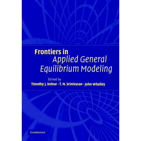 Frontiers in Applied General Equilibrium Modeling: In Honor of Herbert Scarf, (Hardcover)