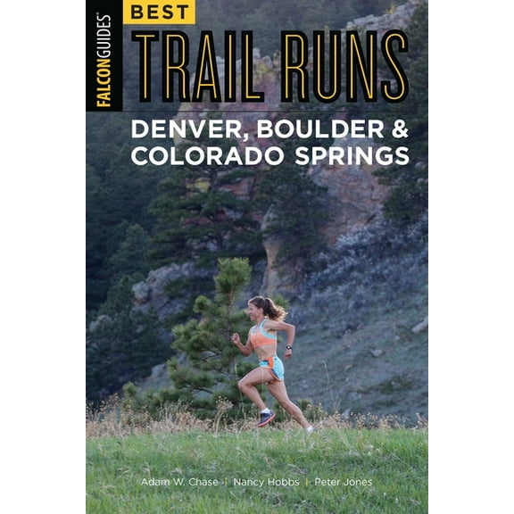 Best Trail Runs Denver, Boulder & Colorado Springs, (Paperback)
