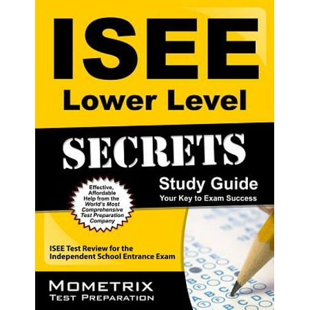 ISEE Lower Level Secrets Study Guide : ISEE Test Review for the Independent School Entrance