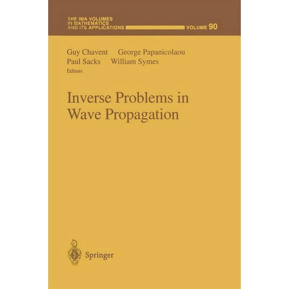 IMA Volumes in Mathematics and Its Appli Inverse Problems in Wave Propagation, Book 90, (Paperback)