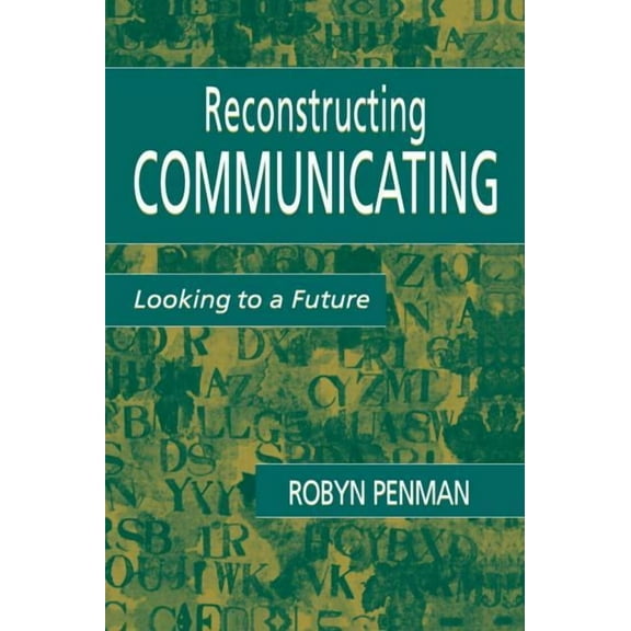 Routledge Communication Reconstructing Communicating: Looking To A Future, (Hardcover)