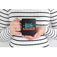 thumbnail image 2 of Big Cousin, Name, Elder or Older Cousins, Groovy Retro Wavy Text Merch Gift, Black 11oz Ceramic Mug, 2 of 5