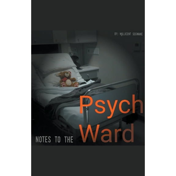 Notes To The Psych Ward, (Paperback)