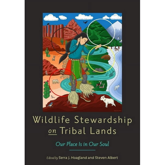 Wildlife Stewardship on Tribal Lands: Our Place Is in Our Soul, (Hardcover)