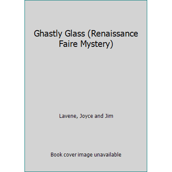Pre-Owned Ghastly Glass (Renaissance Faire Mystery) (Unknown) 0425230309 9780425230305