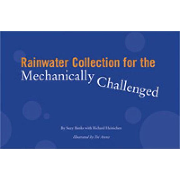 Pre-Owned Rainwater Collection for the Mechanically Challenged (Paperback) 0966417062 9780966417067