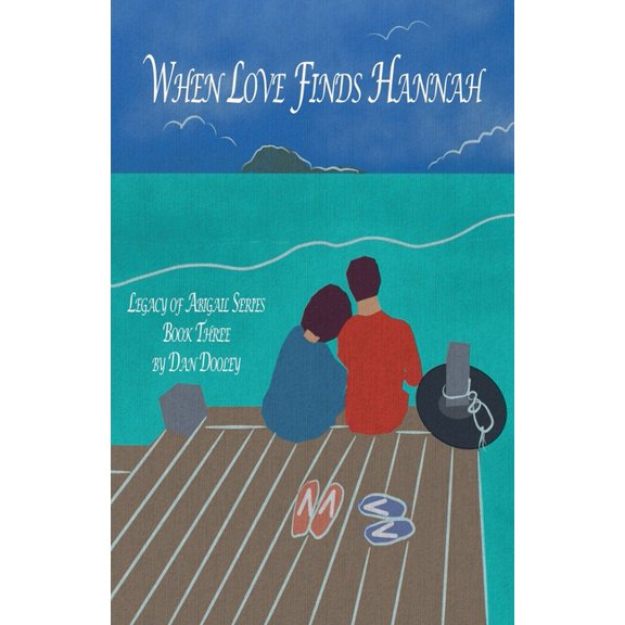 Legacy of Abigail When Love Finds Hannah, Book 3, (Paperback)