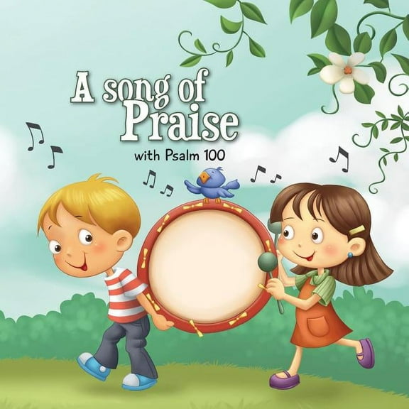 Bible Chapters for Kids Psalm 100: A Song of Praise, Book 3, (Paperback)