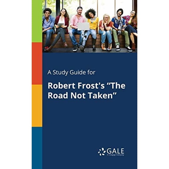A Study Guide for Robert Frost's "The Road Not Taken" (Paperback)