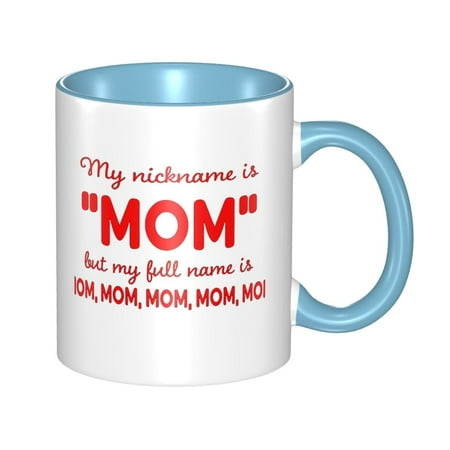 

My Nickname Is Mom But My Name Is Mom Mom Coffee Tea Ceramic Mug Office Work Cup Gift