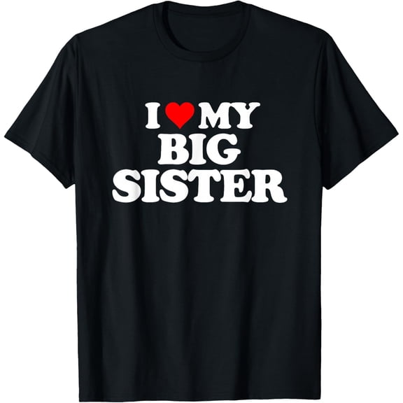 Playful Comfort Tee - I Love Heart My Big Sister T-Shirt