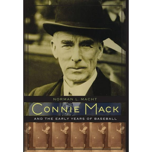 Connie Mack and the Early Years of Baseball