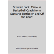 Stormin' Back: Missouri Basketball Coach Norm Stewart's Battles on and Off the Court, Used [Hardcover]