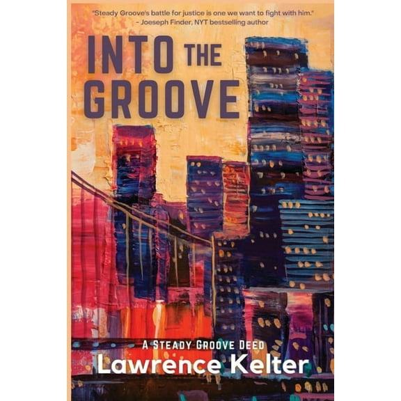 A Steady Groove Deed Into the Groove: A Steady Groove Deed, Book 1, (Paperback)