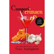 Franki Amato Mysteries Campari Crimson: A Private Investigator Comedy Mystery, Book 4, (Paperback)