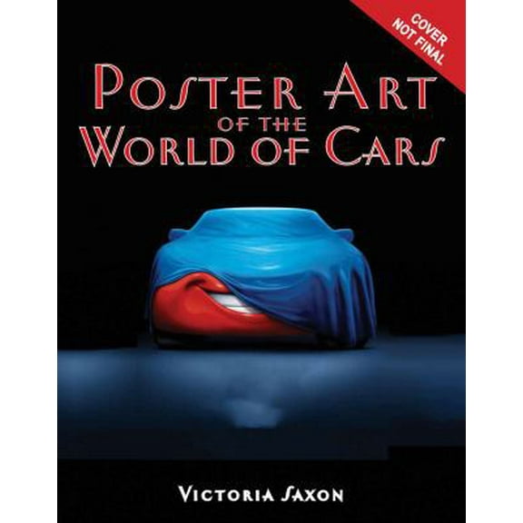 Pre-Owned Poster Art of Cars: Collecting More Than a Hundred Posters and Graphics from Pixar Animation Studios and Walt Disney Imagineering. (Hardcover) 1484799844 9781484799840