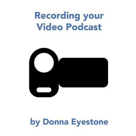 Recording your Video Podcast - eBook