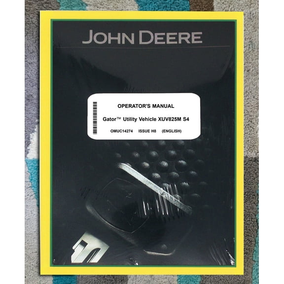 John Deere XUV 825M S4 GATOR Utility Vehicle   Owners & Operation Manual - Part Number # OMUC14274