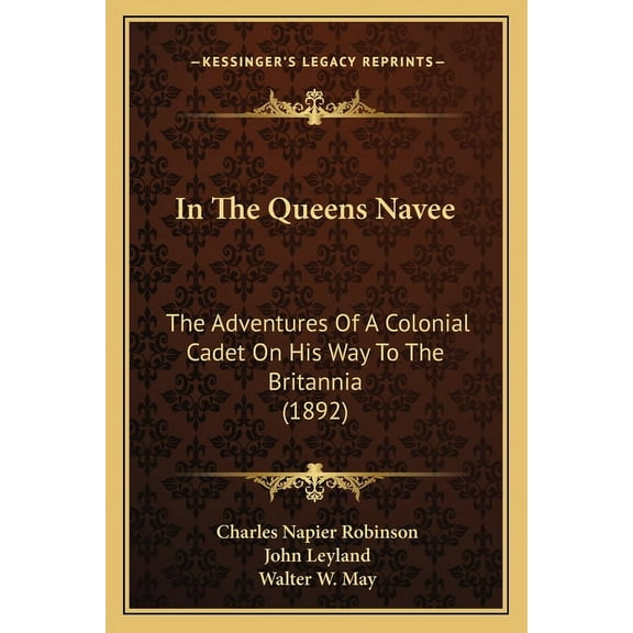 In the Queens Navee: The Adventures of a Colonial Cadet on His Way to the Britannia (1892) Paperback