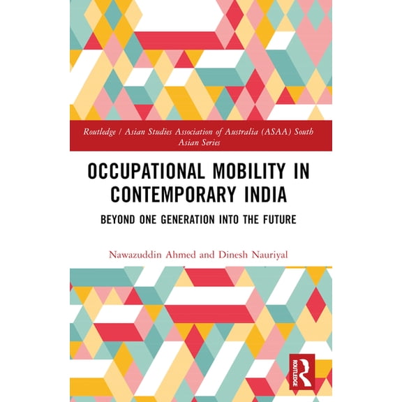Routledge/Asian Studies Association of A Occupational Mobility in Contemporary India: Beyond One Generation Into the Future, (Paperback)