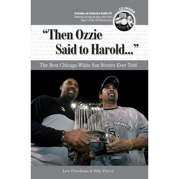 Best Sports Stories Ever Told: "Then Ozzie Said to Harold. . ." : The Best Chicago White Sox Stories Ever Told (Mixed media product)