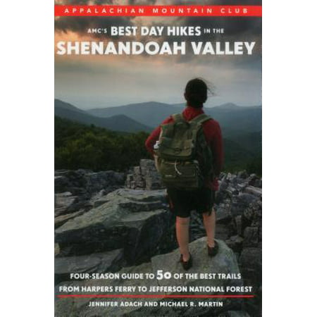 AMC's Best Day Hikes in the Shenandoah Valley : Four-Season Guide to 50 of the Best Trails from Harpers Ferry to Jefferson National (Best Hiking Trails In Hudson Valley Ny)