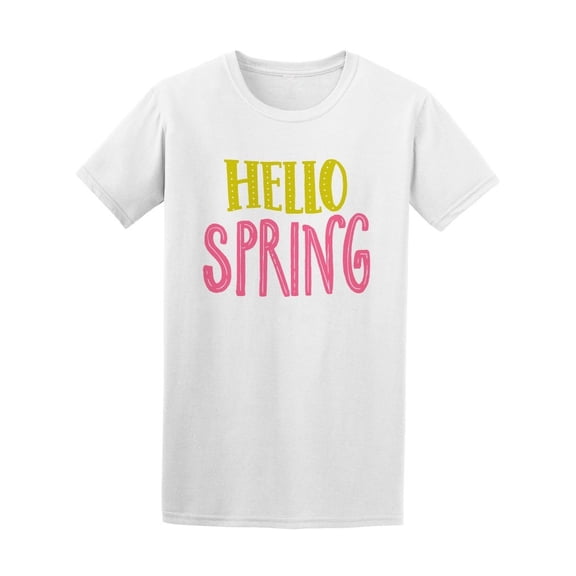 Hello Spring Inspirational Quote Tee Women's -Image by Shutterstock