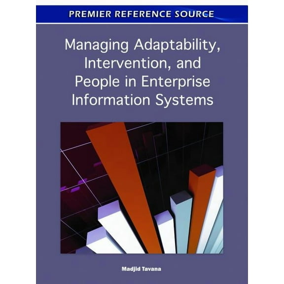 Managing Adaptability, Intervention, and People in Enterprise Information Systems (Hardcover)