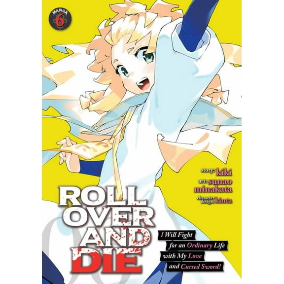 Roll Over and Die: I Will Fight for an O Roll Over and Die: I Will Fight for an Ordinary Life with My Love and Cursed Sword! (Manga) Vol. 6, (Paperback)