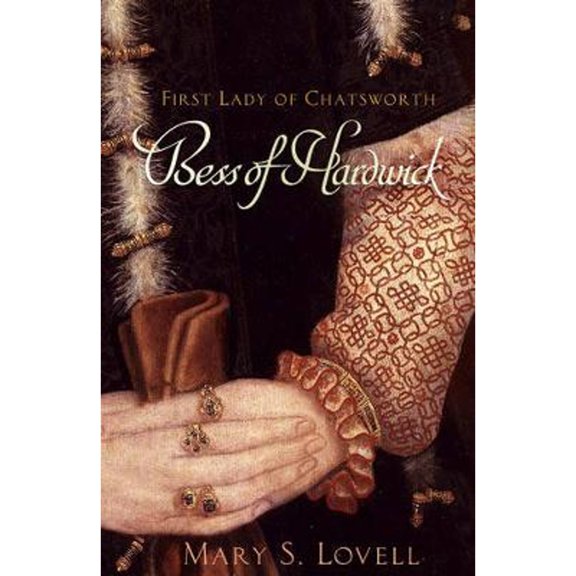 Pre-Owned Bess of Hardwick First Lady of Chatsworth (Hardcover) 0316724823 9780316724821