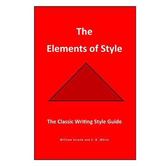 Pre-Owned The Elements of Style: The Classic Writing Style Guide (Paperback) 1537669648 9781537669649