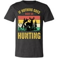thumbnail image 2 of Nothing is Right Go Hunting Hunter T-Shirt, 2 of 4