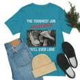 thumbnail image 6 of Fathers Day 2023 The Toughest Job Youll Ever Love Fatherhood T-Shirt S-3XL, 6 of 8