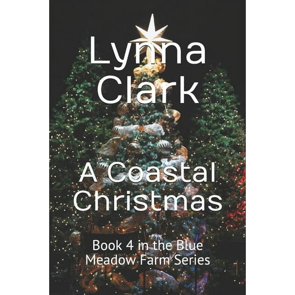 A Coastal Christmas: Book 4 in the Blue Meadow Farm Series (Paperback) by Lynna Pittman Clark