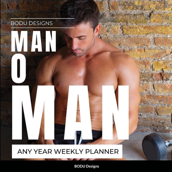 Man O Man Any Year Weekly Planner (Paperback)