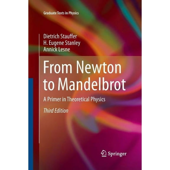 Graduate Texts in Physics From Newton to Mandelbrot: A Primer in Theoretical Physics, (Paperback)