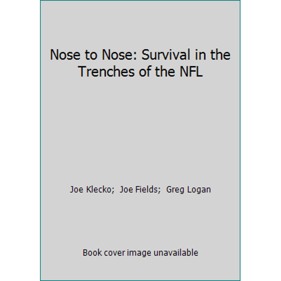 Pre-Owned Nose to Nose: Survival in the Trenches of the NFL (Hardcover) 0688052819 9780688052812