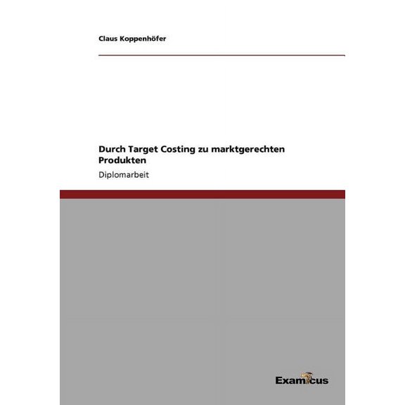 Durch Target Costing zu marktgerechten Produkten, (Paperback)