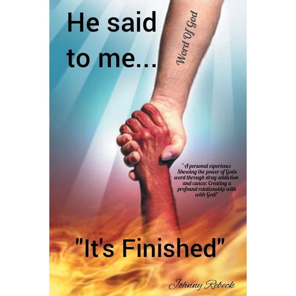He said to me... "It's Finished", (Paperback)