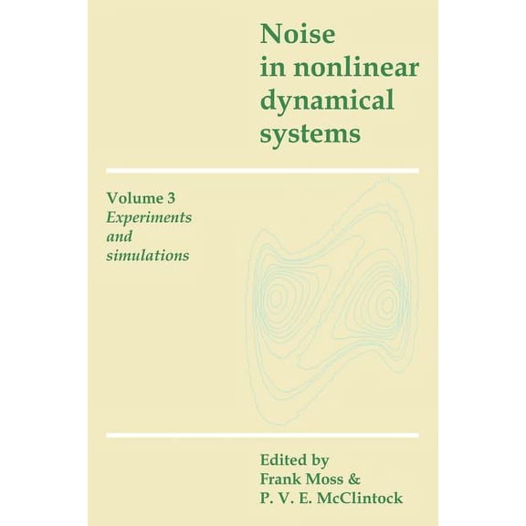 Noise in Nonlinear Dynamical Systems: Volume 3, Experiments and Simulations, (Paperback)