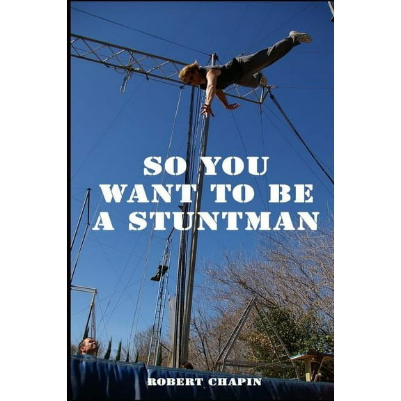 So You Want to Be a Stuntman (Paperback)