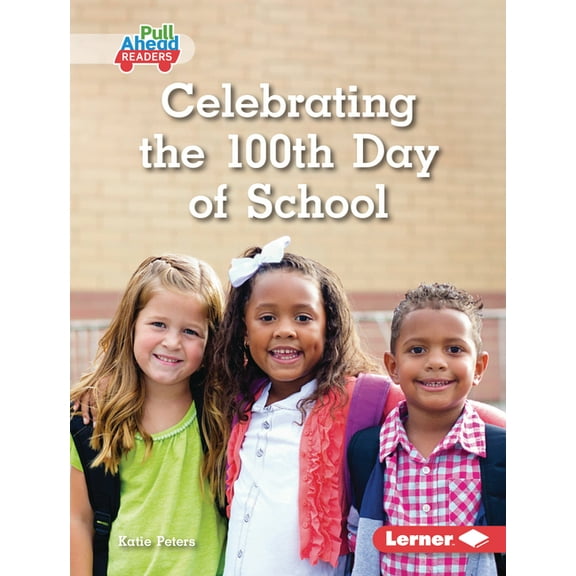 Let's Celebrate Holidays (Pull Ahead Rea Celebrating the 100th Day of School, (Hardcover)