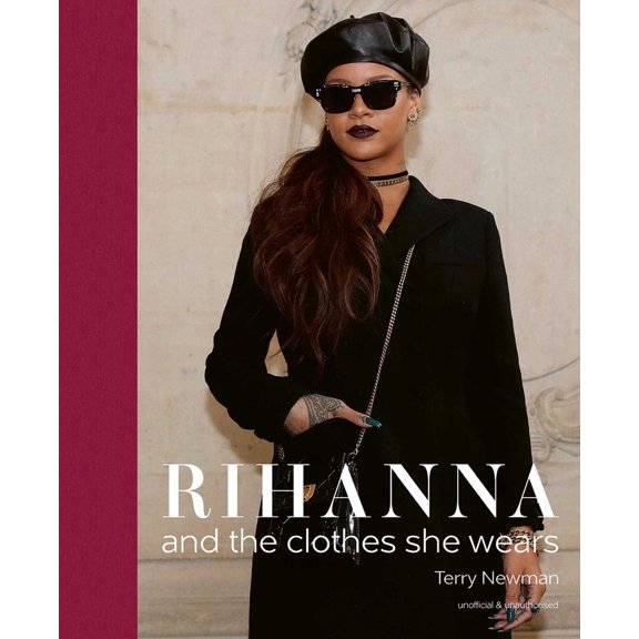 Pre-Owned Rihanna: And the Clothes She Wears (Hardcover) 1788842219 9781788842211